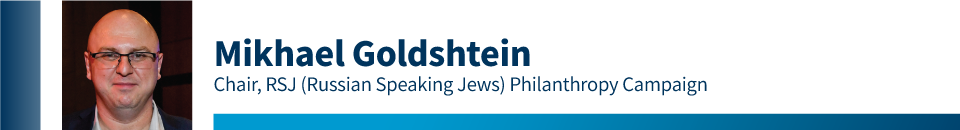 Mikhael Goldstein, Russian Philanthropy Campaign Chair for the 2020 Combined Jewish Appeal