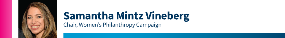 Samantha Mintz Vineberg, Women's Philanthropy Campaign Chair for the 2020 Combined Jewish Appeal.