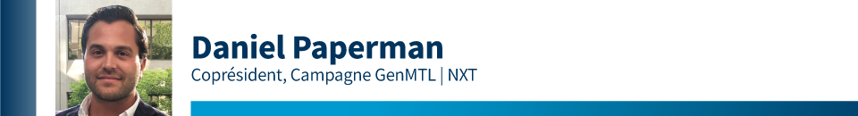 Daniel Paperman, Coprésident, Campagne GenMTL NXT