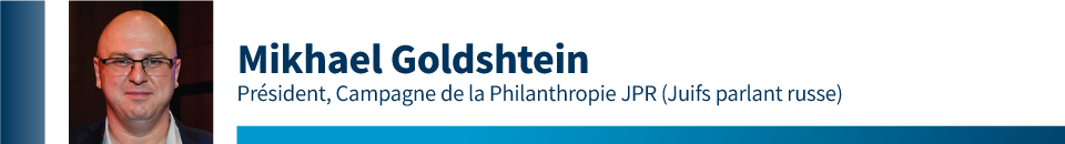 Mikhael Goldshtein, Président, Campagne de la Philanthropie JPR (Juifs parlant russe)