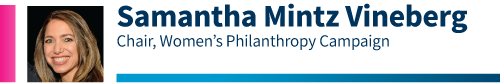 Samantha Mintz Vineberg, Women's Philanthropy Campaign Chair for the 2020 Combined Jewish Appeal.