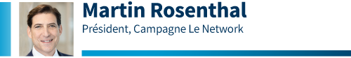 Martin Rosenthal, Président, Campagne Le Network