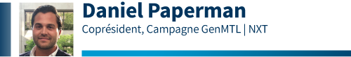 Daniel Paperman, Coprésident, Campagne GenMTL NXT